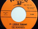 NEWPORTS 45 If I Could Tonight / A Fellow Needs NEAR MINT Doo Wop ORIGINAL cc998