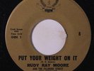 RUDY RAY MOORE: Put Your Weight On It / Easy Easy Baby 45 rare Funk