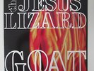 THE JESUS LIZARD   GOAT   ORIG 1ST PRESS   1991   TOUCH & GO   EUROPE    NICE