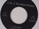 JEROME: I Haven’t Been True to You UNKNOWN J&J Modern Soul #26 45 HEAR