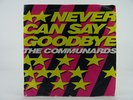 THE COMMUNARDS, NEVER CAN SAY GOODBYE, VG/VG, 2 Track, 7