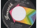 GENE CHANDLER Tell Me What Can I Do 7