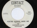 Thirteenth Floor Elevators 45 HEAR PSYCH You're Gonna Miss Me CONTACT TX GARAGE