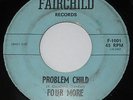 FOUR MORE Problem Child/ Don't Give Up Hope 45 Fairchild  TEXAS GARAGE