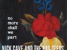 NICK CAVE & THE BAD SEEDS No More Shall We Part VINYL LP RECORD Brand New +mp3