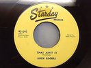 ROCK ROGERS THAT AIN'T IT ORIGINAL RARE STARDAY 245 VG++ ROCKABILLY 45