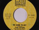 TOBI LEGEND: No Good To Cry / Heartbreaker 45 (sm label spots) rare Soul