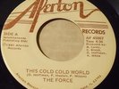 Modern Soul 45 The Force Real Good/This Cold World Aferton Springfield IL Magnum