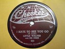 LITTLE WALTER I Hate To See You Go / Too Late CHECKER 825 Blues 78 E