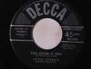 LOUIS JORDAN: You Know It Too / I Want You To Be My Baby 45 Blues & R&B