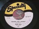 R&B/Popcorn 45-RENE HALL-Frankie & Johnny/Cleo-SPECIALTY 641-EX-RARE