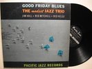 Jim Hall Modest Jazz Trio -  Good Friday Blues - Original Pacific Jazz Mono DG