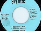 NORTHERN SOUL - TIMOTHY WILSON - I MUST LOVE YOU - SKY DISC LABEL - RI