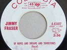 Jimmy Fraser ?– Of Hopes And Dreams And Tombstones, Vinyl, 45rpm, 4-43407, VG