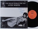 LYNN WHITE Am I Too Much Woman For You DARBY LP VG++ SHRINK funk soul HEAR