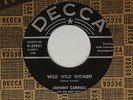 1956 Rockabilly 45 JOHNNY CARROLL Wild Wild Women / Corrine Corrina  DECCA EX