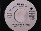 DALTON, JAMES & SUTTON: Run Baby / One Time Around 45 (dj, date rubber stamp ol