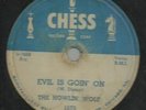 ORIG-RARE BLUES-CHESS RECORDS 1575-HOWLIN WOLF-EVIL IS GOIN ON-78