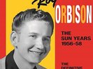 Roy Orbison - Sun Years: 1956-1958