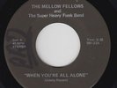 Sweet Soul/Funk 45 - Mellow Fellows & Super Heavy Funk - All Alone - mp3 - rare