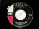 FOUR BUDDIES I WANT TO BE THE BOY YOU LOVE JUST ENOUGH OF YOUR  SOUL  DOO WOP 45