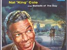 NAT KING COLE: Ballads Of The Day. Orig 1956 Capitol T680 Mono LP NM