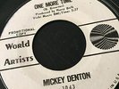 MICKEY DENTON DJ FLOOR R&B KILLER  NORTHERN SOUL WORLD ARTISTS LBL ONE MORE TIME