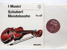 I MUSICI : SCHUBERT MENDELSSOHN HI-FI STEREO        835 095 AY
