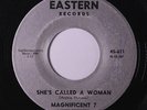MAGNIFICENT 7: She's Called A Woman / Since You've Been Gone 45 (sl label wear,