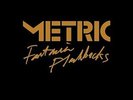METRIC**FANTASIES FLASHBACKS(DLX ED W/PLAYBUTTON MUSIC PLAYER)**10X7