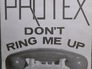 PROTEX DON'T RING ME UP JUST WANT YOUR ATTENTION ROUGH TRADE RT / GOT 1 PUNK 7