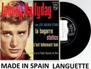 JOHNNY HALLYDAY LA BAGARRE 45 T VINYL ESPAGNOL SPAIN ESPAGNE SPANISH LANGUETTE