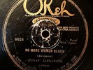 BLUES 78 ; TEXAS ALEXANDER OKEH 8624 No More Women Blues