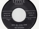 CATALINAS-GIVE ME YOUR LOVE-LITTLE 45 #811  Orig - DOO WOP / DANCER  VG+ HEAR IT