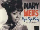 Mary Wells - Bye Bye Baby - I Don't Want To Take A Chance - Vinyl Rhythm & Blues