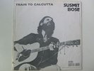 SUSMIT BOSE  private Indian psych folk Train To Calcutta LP LISTEN