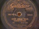 ZIMBABWE 78 RPM GEORGE SIBANDA IZWE LENJA BULO GALLOTONE 1973 LISTEN