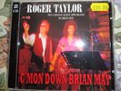 QUEEN   ROGER TAYLOR   C'MON DOWN BRIAN MAY