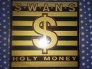 Swans ?– Holy Money Vinyl LP UK 1st press K.422 ?– KCC 3  EX/EX