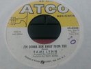 Tami Lynn - I'm Gonna Run Away From You 1965 USA 45 ATCO 45-6342
