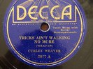 Decca 7077 Curley Weaver w BLIND WILLIE  McTELL -TRICKS AINT WALKIN 78 rpm E/E+
