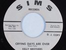 Northern Soul 45 KELLY BROTHERS Crying Days Are Over SIMS VG++ HEAR