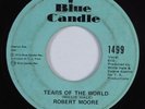 Crossover Soul/Funk 45 ROBERT MOORE Tears Of The World BLUE CANDLE HEAR