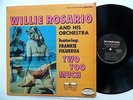 WILLIE ROSARIO Two too much LP w/ Frankie Figueroa LATIN Musicor  #MG15