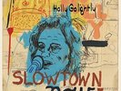 HOLLY GOLIGHTLY - SLOWTOWN NOW  VINYL LP NEW+