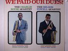 CHARLIE ROUSE & SELDON POWELL: We Paid Our Dues LP (Mono, sm cover tear, tag r