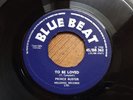 PRINCE BUSTER TO BE LOVED / SET ME FREE BLUE BEAT BB 362 UK 1966 EX+ RARE REGGAE