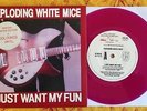 EXPLODING WHITE MICE 'I JUST WANT..'+2 1990 OZ PURPLE VINYL 7