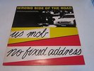 US MOB B/W NO FIXED ADDRESS WRONG SIDE OF THE ROAD