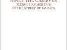 Niney The Observer(Vinyl LP)Sledge Hammer Dub In The Street of Jamaica-M/M